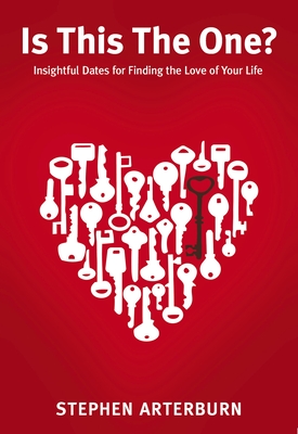 Is This The One?: Insightful Dates for Finding the Love of Your Life - Arterburn, Stephen