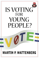 Is Voting for Young People? - Wattenberg, Martin P