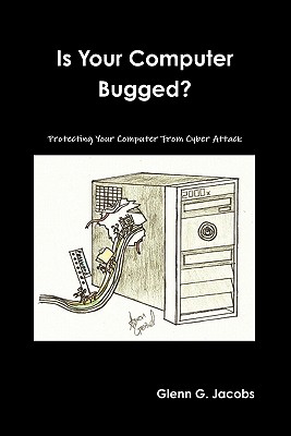 Is Your Computer Bugged? - Jacobs, Glenn G