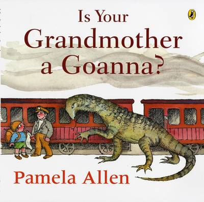 Is Your Grandmother a Goanna? - Allen, Pamela