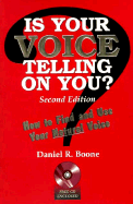 Is Your Voice Telling on You?: How to Find and Use Your Natural Voice