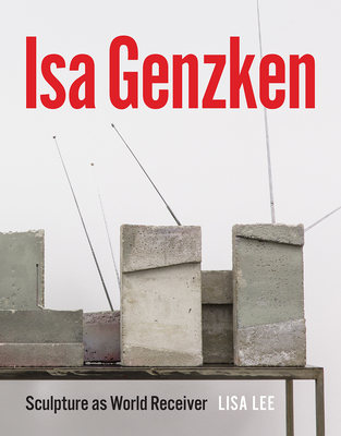 ISA Genzken: Sculpture as World Receiver - Lee, Lisa