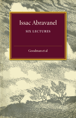 Isaac Abravanel: Six Lectures - Trend, J. B. (Editor), and Loewe, H. (Editor)