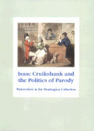 Isaac Cruikshank and the Politics of Parody: Watercolors from the Huntington Collection
