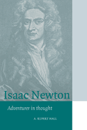 Isaac Newton: Adventurer in Thought