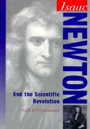Isaac Newton: And the Scientific Revolution - Christianson, Gale E