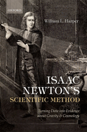 Isaac Newton's Scientific Method: Turning Data into Evidence About Gravity and Cosmology