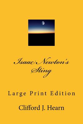 Isaac Newtons Sting in Large Print - Hearn, Clifford J