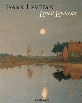 Isaak Levitan: Lyrical Landscape - King, Averil