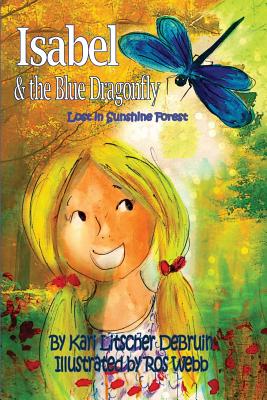 Isabel & The Blue Dragonfly: Lost in Sunshine Forest - Litscher, Kari