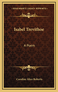 Isabel Trevithoe: A Poem