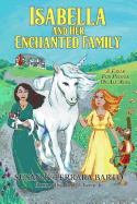 Isabella and Her Enchanted Family: A Fable For People Of All Ages