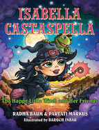 Isabella Castaspella: The Happy Little Witch and Her Friends