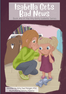 Isabella Gets Bad News: Book #10 in the Itty-Bitty Isabella Series