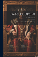 Isabella Orsini: A Historical Novel of the Fifteeth Century