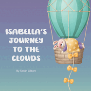 Isabella's Journey to the Clouds: Help Toddler Sleep Book for Kids