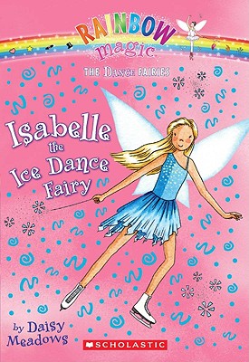 Isabelle the Ice Dance Fairy - Meadows, Daisy