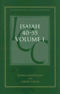 Isaiah 40-55 Vol 1 (ICC): A Critical and Exegetical Commentary