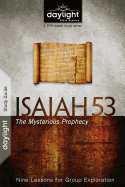 Isaiah 53: The Mysterious Prophecy: Nine Lessons for Group Exploration