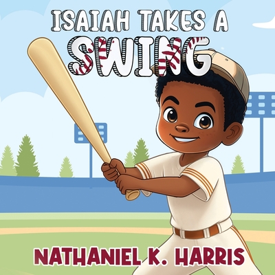 Isaiah Takes a Swing - Harris, Nathaniel K