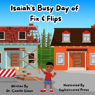 Isaiah's Busy Day of Fix & Flips - Simon, Camille