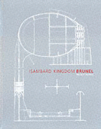 Isambard Kingdom Brunel: Recent Works - Hudson, Angie (Editor), and Kentley, Eric (Editor)