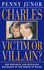 Charles: Victim Or Villain?