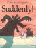 Suddenly