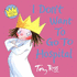 I Don't Want to Go to Hospital (Little Princess)