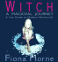Witch: a Magickal Journey: a Hip Guide to Modern Witchcraft
