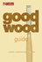 Good Wood Guide