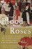Blood and Roses: One Family's Struggle and Triumph During the Tumultuous Wars of the Roses