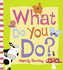 What Do You Do?