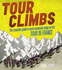 Tour Climbs: the Complete Guide to Every Mountain Stage on the Tour De France