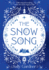 The Snow Song: the Spellbinding Fable and Magical Love Story, Perfect for Christmas 2020! : a Spellbinding Fairytale and Magical Love Story, Perfect for Winter 2021!