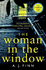 The Woman in the Window: the Hottest New Release Thriller of 2018 and a No. 1 New York Times Bestseller