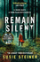 Remain Silent: the Gripping New Crime Thriller From the Sunday Times Bestselling Author: Book 3 (Manon Bradshaw)