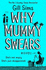 Why Mummy Swears: the Sunday Times Number One Bestseller