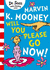Marvin K. Mooney Will You Please Go Now?