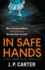 In Safe Hands: a Gripping Detective Novel: Book 1 (a Dci Anna Tate Crime Thriller)