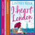 I Heart London: the I Heart Series, Book 5 (I Heart Series, 5)