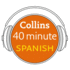 Collins 40 Minute Spanish: Learn to Speak Spanish in Minutes With Collins (Collins Gem Phrase Books) (Spanish and English Edition)