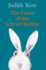 The Curse of the School Rabbit: a Laugh-Out-Loud Story for Young Readers From Best-Selling Author Judith Kerr