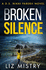 Broken Silence: an Absolutely Gripping Police Procedural for Crime, Thriller and Mystery Fans! : Book 2 (Detective Nikki Parekh)