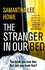 The Stranger in Our Bed: an Absolutely Gripping and Addictive Psychological Thriller That Will Keep You Hooked