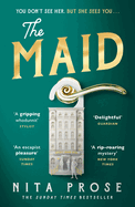 The Maid: the Sunday Times and No.1 New York Times Bestseller, and Winner of the Goodreads Choice Awards for Best Mystery Thriller