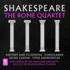 Shakespeare: The Rome Quartet: Antony and Cleopatra, Coriolanus, Julius Caesar, Titus Andronicus