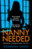 Nanny Needed: the Brand New Absolutely Nail-Biting Psychological Thriller With a Shocking Twist From the #1 Bestselling Author