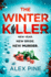 The Winter Killer: the New and Most Chilling Book Yet in the Gripping British Detective Crime Fiction Series You Have to Read This Christmas 2022: Book 3 (Di James Walker Series)