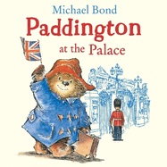 Paddington at the Palace (Paddington First Books)